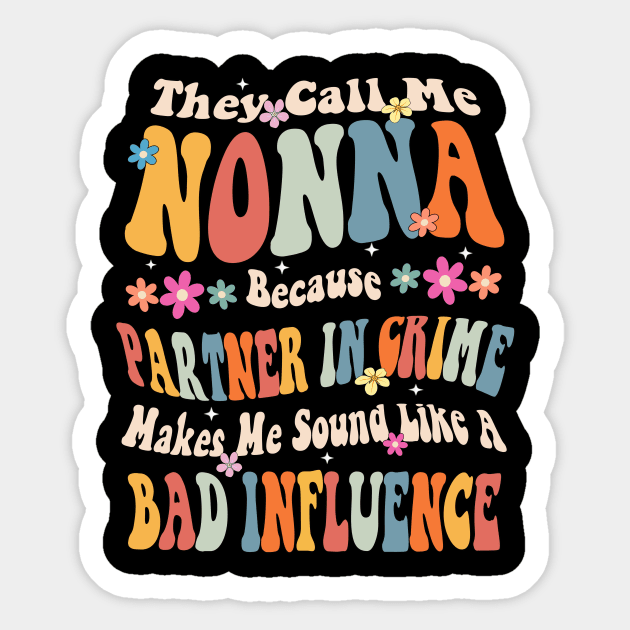 Nonna They call Me Nonna Sticker by Bagshaw Gravity